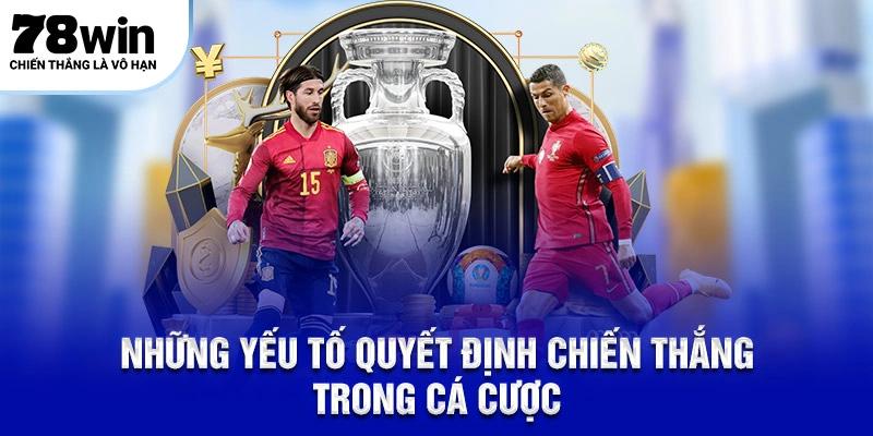 Những yếu tố quyết định chiến thắng trong cá cược