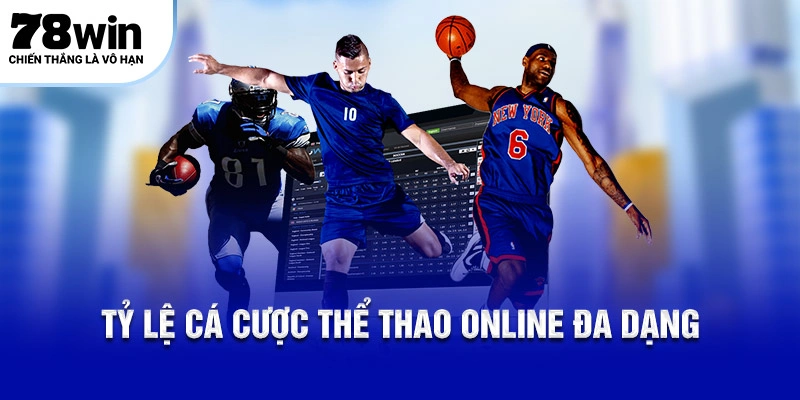 Tỷ lệ cá cược thể thao online đa dạng