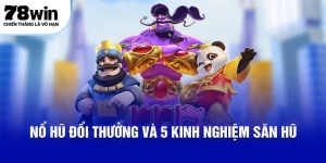 Nổ hũ đổi thưởng 78win